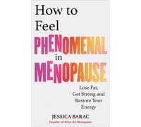 How to Feel Phenomenal in Menopause The 4-Week Reset to Lose Fat, Get Strong and Restore Your Energy - Jessica Barac - Hay House UK - ebook (ePub) - Livre