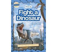 How to Fight a Dinosaur