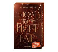 How to Fight Fate: Ist es wahre Liebe, wenn das Schicksal den Seelenpartner vorherbestimmt? Enemies-to-Lovers-Romantasy Young Adult Buch ab 14 Jahren ... nur in der 1. Auflage (Fate Dilogie, Bd. 1)
