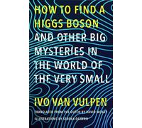 How To Find A Higgs Boson--And Other Big Mysteries In The World Of The Very Small