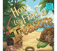 How to Find a Treasure: A Sweet Rhyming Adventure About Friendship and Fun