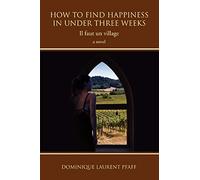 How To Find Happiness In Under Three Weeks: Il faut un village