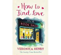 How to Find Love in a Book Shop: The delightfully cosy and heartwarming read to curl up with this year!