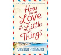 How to Find Love in the Little Things