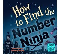 How to Find the Number Ninja: A Silly Rhyming Adventure for Counting Fun and Early Math Learning