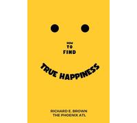 How to find true happiness: The obvious way to be happy each day!