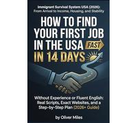 How to Find Your First Job in the USA in 14 Days Without Experience or Fluent English: Real Scripts, Exact Websites, and a Step-by-Step Plan (2026+ Guide)