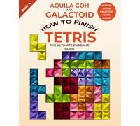 How to Finish Tetris: The Ultimate Endgame Guide