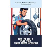 How to Fix a Flat Tire Using Sheer Optimism: A "book" with empty lined pages - Funny gift - Notebook | 6" x 9" (15.24 x 22.86 cm) Part of Collection ... Collection" | 200 pages, Perfect gag gift