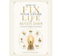 How to Fix Your Entire Life in Seven Days: The Seven Deadly Sins Reset