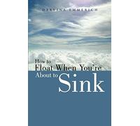 How To Float When You're About To Sink