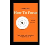 How To Focus: Find Your Top Priority & Stick To It