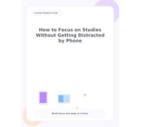 How to Focus on Studies Without Getting Distracted by Phone: A Smart Student Guide