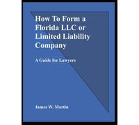 How To Form a Florida LLC or Limited Liability Company: A Guide for Lawyers