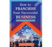 How to Franchise Your Successful Business: A 4-Phase Guide to Business Expansion