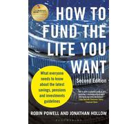 How to Fund the Life You Want What everyone needs to know about the latest savings, pensions and investments guidelines - Robin Powell - Bloomsbury Business - ebook (ePub) - Livre