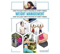 How to Gain or Lose Thirty Pounds in Thirty Weeks hardcover
