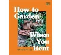How To Garden When You Rent: Make It Your Own *Keep Your Landlord Happy