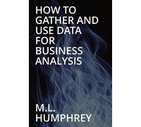 How To Gather And Use Data For Business Analysis