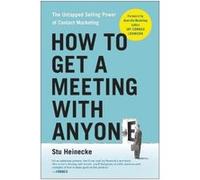 How to Get a Meeting with Anyone: The Untapped Selling Power of Contact Marketing - [Version Originale] Inconnu (Auteur)