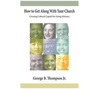 How To Get Along With Your Church