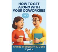How to get along with your coworkers: Hilarious gag gift for work, the office or HR