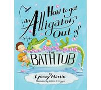 How to Get an Alligator Out of the Bathtub