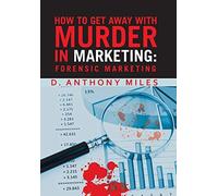 How To Get Away With Murder In Marketing