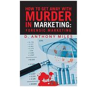 How To Get Away With Murder In Marketing