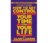 How to Get Control of Your Time And Your Life