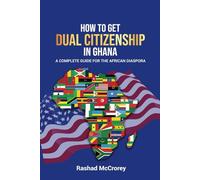 How to Get Dual Citizenship in Ghana: A Complete Guide for the African Diaspora