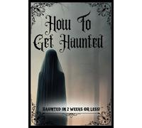 How To Get Haunted: **False Cover** LINED NOTEBOOK, Gag Gift, Joke, Prank, Parody, Novelty, Funny, Puns