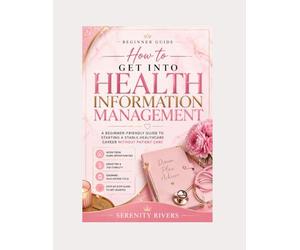 How to Get Into Health Information Management: A Beginner-Friendly Guide to Starting a Stable Healthcare Career Without Patient Care