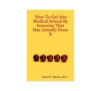 How To Get Into Medical School By Someone That Has Actually Done It