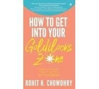 How To Get Into Your Goldilocks Zone