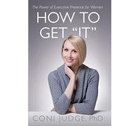 How to Get "It": The Power of Executive Presence for Women