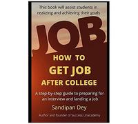 How To Get Job After College: A Step By Step Guide To Preparing For An Interview And Landing A Job