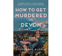 How to Get Murdered in Devon The page-turning cozy crime series - Stephanie Austin - Allison & Busby - ebook (ePub) - Livre