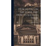 How To Get On The Stage And How To Succeed There