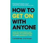How to Get On with Anyone: Gain the confidence and charisma to communicate with ANY personality type - [Version Originale] Inconnu (Auteur)