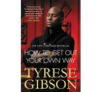 Tyrese Gibson – How to Get Out of Your Own Way