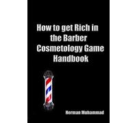 How To Get Rich In The Barber/Cosmetology Game Handbook