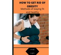 How To Get Rid Of Obesity: Methods Of Staying For And Healthy