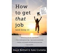 How To Get That Job (And Keep It)