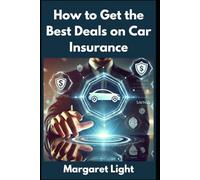How to Get the Best Deals on Car Insurance.: Simple tips to save money, compare rates, and choose the best car insurance.