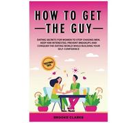 How To Get The Guy