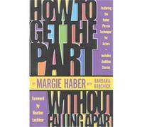 How to Get the Part...Without Falling Apart! Barbara Babchick, Margie Haber (Auteur)