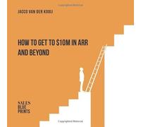 How to Get to $10M in ARR and Beyond