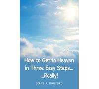 How To Get To Heaven In Three Easy Steps...