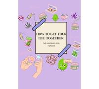 How to Get Your Life Together: The Gardener Girl Version